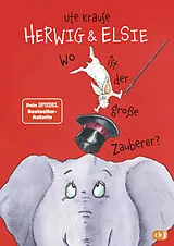 Fester Einband Herwig und Elsie  Wo ist der große Zauberer? von Ute Krause