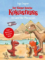 Fester Einband Der kleine Drache Kokosnuss im Land der Pharaonen von Ingo Siegner