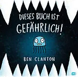 Fester Einband Dieses Buch ist gefährlich von Ben Clanton