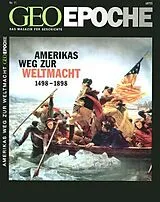 Kartonierter Einband GEO Epoche / Geo Epoche 11/2003 - Amerikas Weg zur Weltmacht von 