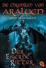 Kartonierter Einband Die Chroniken von Araluen - Der eiserne Ritter von John Flanagan