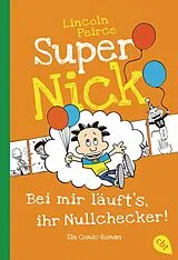 Kartonierter Einband Super Nick - Bei mir läuft's, ihr Nullchecker! von Lincoln Peirce