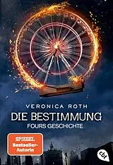 Kartonierter Einband Die Bestimmung - Fours Geschichte von Veronica Roth