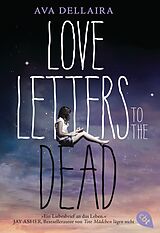 Kartonierter Einband Love Letters to the Dead von Ava Dellaira