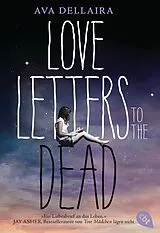 Kartonierter Einband Love Letters to the Dead von Ava Dellaira