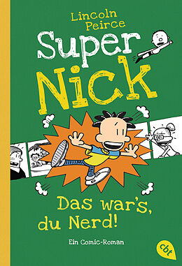 Kartonierter Einband Super Nick - Das wars, du Nerd! von Lincoln Peirce