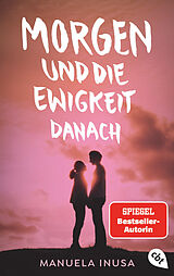 Kartonierter Einband Morgen und die Ewigkeit danach von Manuela Inusa
