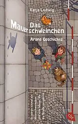 Kartonierter Einband Das Mauerschweinchen von Katja Ludwig