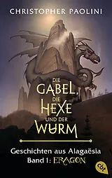 Kartonierter Einband Die Gabel, die Hexe und der Wurm. Geschichten aus Alagaësia. Band 1: Eragon von Christopher Paolini