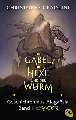 Kartonierter Einband Die Gabel, die Hexe und der Wurm. Geschichten aus Alagaësia. Band 1: Eragon von Christopher Paolini