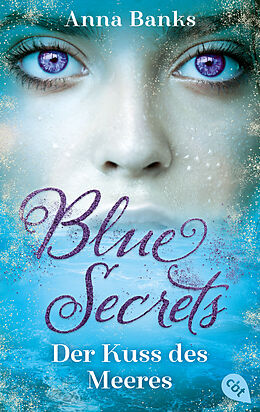 Kartonierter Einband Blue Secrets  Der Kuss des Meeres von Anna Banks