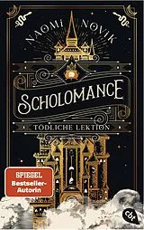 Kartonierter Einband Scholomance  Tödliche Lektion von Naomi Novik
