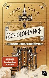 Kartonierter Einband Scholomance Die Goldenen Enklaven von Naomi Novik