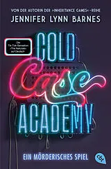 Kartonierter Einband Cold Case Academy  Ein mörderisches Spiel von Jennifer Lynn Barnes