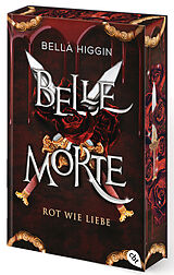 Kartonierter Einband Belle Morte - Rot wie Liebe von Bella Higgin