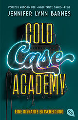 Kartonierter Einband Cold Case Academy  Eine riskante Entscheidung von Jennifer Lynn Barnes