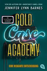 Kartonierter Einband Cold Case Academy  Eine riskante Entscheidung von Jennifer Lynn Barnes