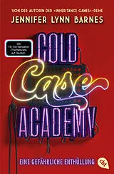 Kartonierter Einband Cold Case Academy  Eine gefährliche Enthüllung von Jennifer Lynn Barnes