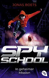 Kartonierter Einband (Kt) Spy School - In geheimer Mission von Jonas Boets