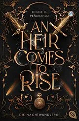 Kartonierter Einband An Heir Comes to Rise Die Nachtwandlerin von Chloe C. Peñaranda