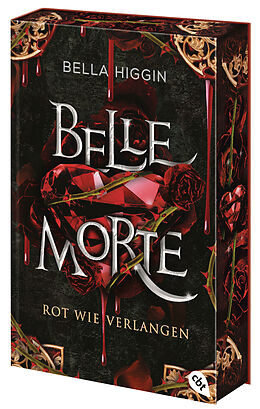 Kartonierter Einband Belle Morte  Rot wie Verlangen von Bella Higgin