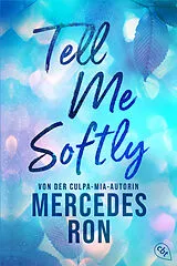 Kartonierter Einband Tell Me Softly von Mercedes Ron
