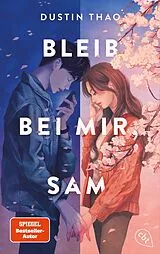 Kartonierter Einband Bleib bei mir, Sam von Dustin Thao