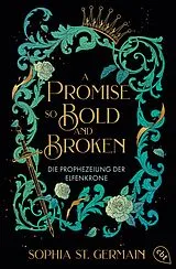Kartonierter Einband A Promise so Bold and Broken von Sophia St. Germain