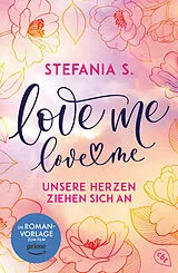 Kartonierter Einband Love Me, Love Me von Stefania S.