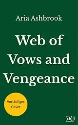 Kartonierter Einband Web of Vows and Vengeance von Aria Ashbrook
