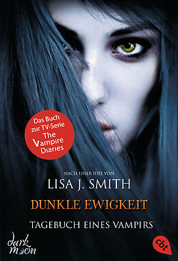 Kartonierter Einband Tagebuch eines Vampirs - Dunkle Ewigkeit von Lisa J. Smith