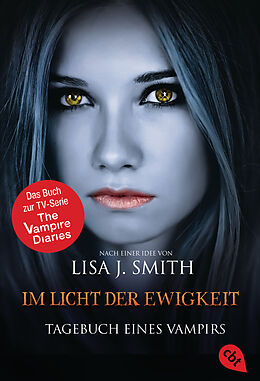 Kartonierter Einband Tagebuch eines Vampirs - Im Licht der Ewigkeit von Lisa J. Smith