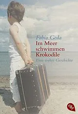 Kartonierter Einband (Kt) Im Meer schwimmen Krokodile von Fabio Geda