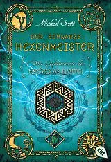 Kartonierter Einband Die Geheimnisse des Nicholas Flamel - Der schwarze Hexenmeister von Michael Scott