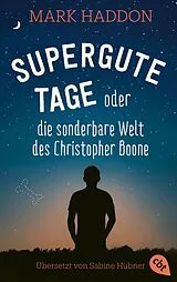 Kartonierter Einband Supergute Tage oder Die sonderbare Welt des Christopher Boone von Mark Haddon