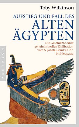 Kartonierter Einband Aufstieg und Fall des Alten Ägypten von Toby Wilkinson