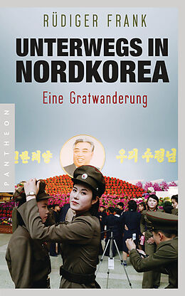Kartonierter Einband Unterwegs in Nordkorea von Rüdiger Frank