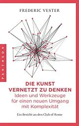 Kartonierter Einband Die Kunst vernetzt zu denken: Ideen und Werkzeuge für einen neuen Umgang mit Komplexität von Frederic Vester