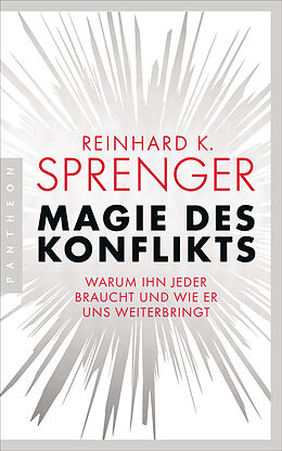 Kartonierter Einband Magie des Konflikts von Reinhard K. Sprenger