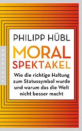 Kartonierter Einband (Kt) Moralspektakel von Philipp Hübl
