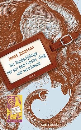 Kartonierter Einband Der Hundertjährige, der aus dem Fenster stieg und verschwand von Jonas Jonasson