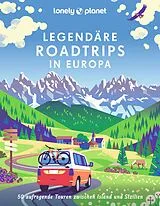 Fester Einband LONELY PLANET Bildband Legendäre Roadtrips in Europa von LONELY PLANET Deutschland