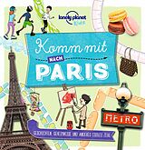 Kartonierter Einband Lonely Planet Kinderreiseführer Komm mit nach Paris von Helen Greathead