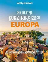 Fester Einband LONELY PLANET Bildband Die besten Kurztrips durch Europa von LONELY PLANET Deutschland