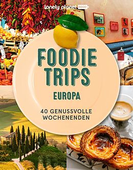 Fester Einband LONELY PLANET Bildband Foodie Trips Europa von 