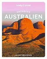 Kartonierter Einband LONELY PLANET Reiseführer Entdecke Australien von Anthony Ham, Caoimhe Hanrahan-Lawrence, Craig McLachlan