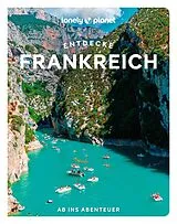 Kartonierter Einband LONELY PLANET Reiseführer Entdecke Frankreich von Mary Winston Nicklin, Cyrena Lee, Sixtine u a Lerouge