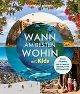 Fester Einband LONELY PLANET Bildband Wann am besten wohin mit Kids von 