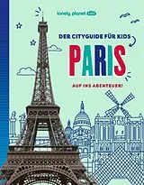 Kartonierter Einband LONELY PLANET Kinderreiseführer Der Cityguide für Kids Paris von Paige Towler