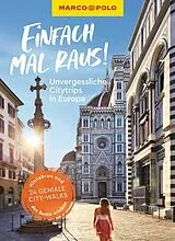 Kartonierter Einband MARCO POLO Bildband Einfach mal raus! Unvergessliche Citytrips in Europa von Marco Polo Verlag